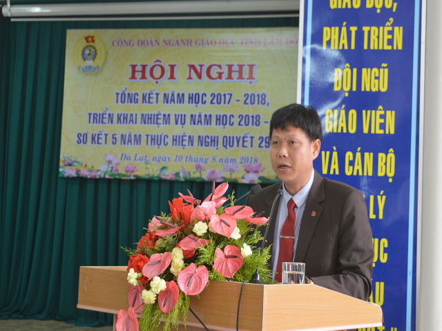 Công đoàn Giáo dục tỉnh Lâm Đồng tổ chức Tổng kết hoạt động công đoàn năm học 2017-2018, triển khai phương hướng, nhiệm vụ năm học 2018-2019 và Sơ kết 05 năm thực hiện Nghị quyết 29-NQ/TW.