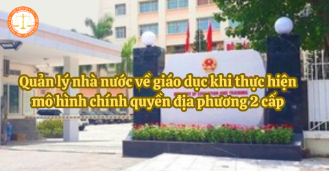Sổ tay hỏi đáp quản lý nhà nước về giáo dục  thực hiện chính quyền địa phương 2 cấp