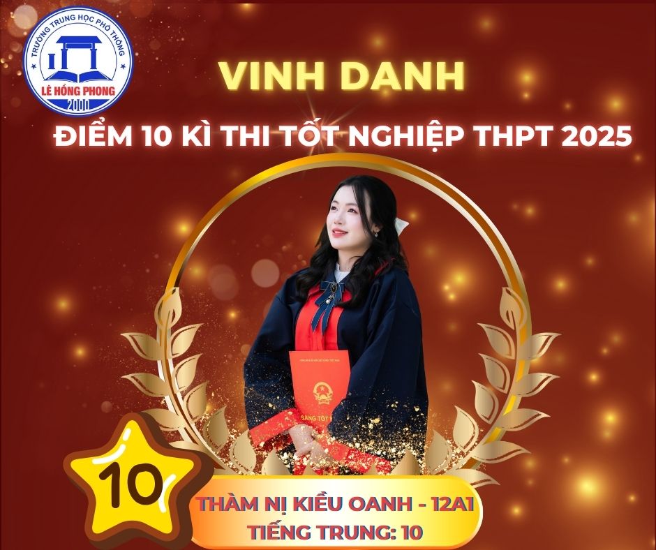 Trường THPT Lê Hồng Phong: 6 học sinh đạt điểm 10 tuyệt đối trong kỳ thi tốt nghiệp THPT năm 2025